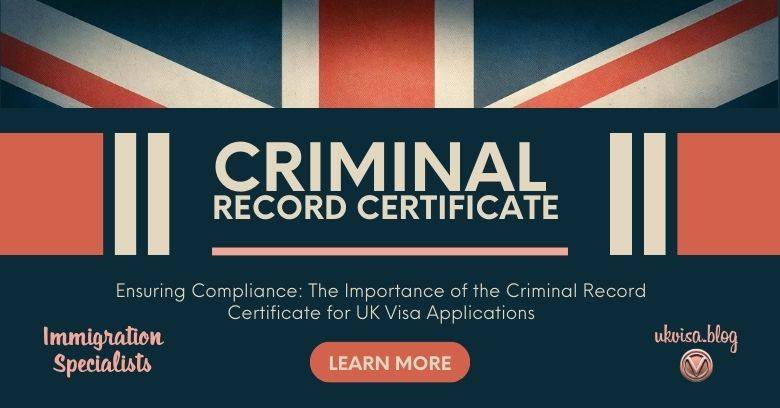 Criminal Record Certificate UK Visa