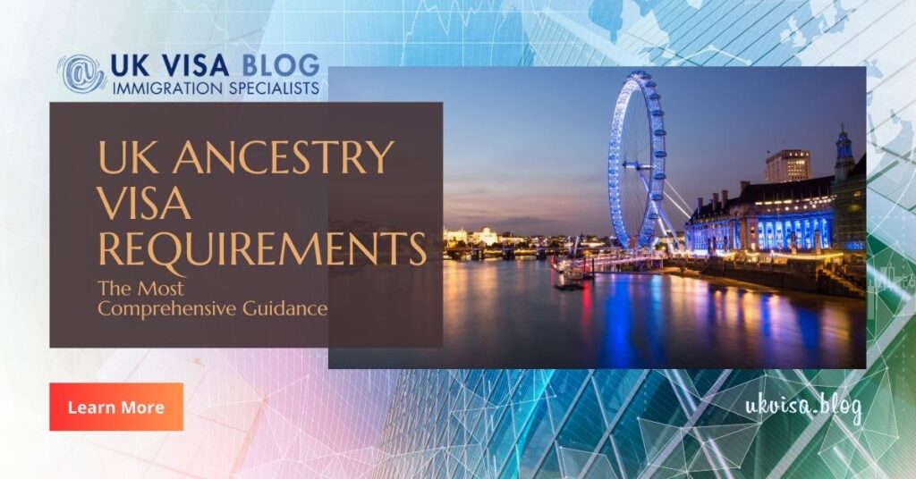 UK Ancestry Visa Guidance 2024 Tips & Expert Guidance