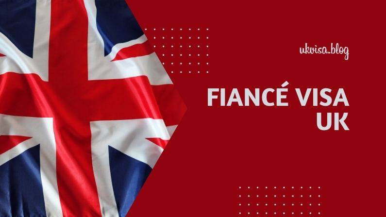 Fiancé Visa UK Requirements