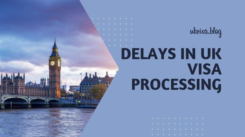 Reasons for Delays in UK Visa Processing Times Reasons for Delays in UK Visa Processing Times