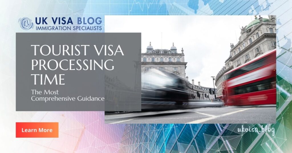 UK Tourist Visa Processing Time 2023 Comprehensive Guide