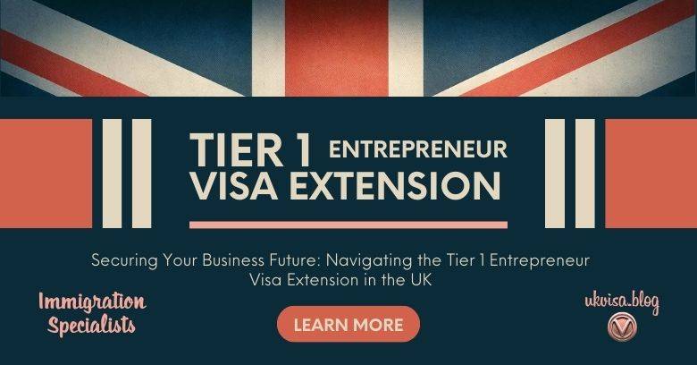 Tier 1 Entrepreneur Visa Extension Policy Guidance