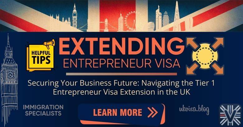 Tier 1 Entrepreneur Visa Extension 2024: Expert Guidance