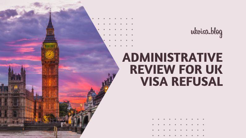 Administrative Review UK Visa Immigration Administrative Review Against UK Visa Refusal