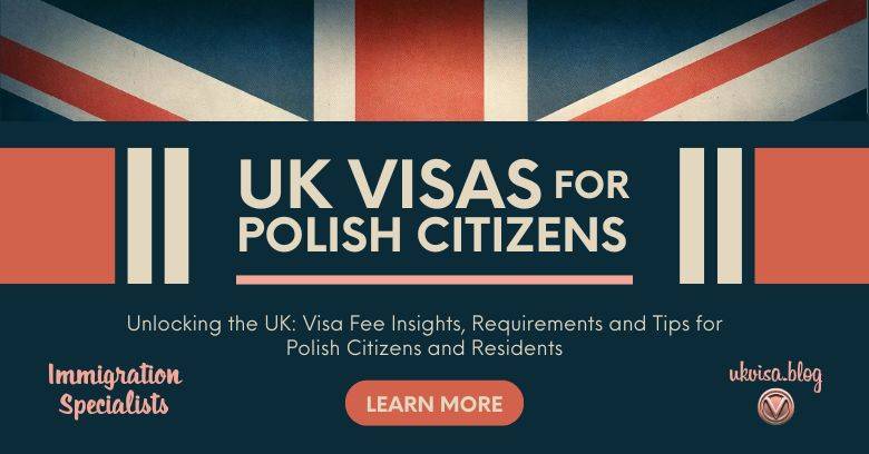 UK Visa For Polish Citizens 2024 Fees And Expert Guidance uk-visa-for-polish-citizens-2024-fees-and-expert-guidance