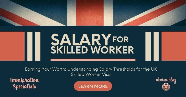 Salary Skilled Worker Visa UK