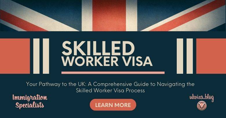 Skilled Worker Visa UK