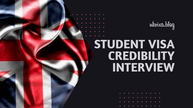 UK Student Visa Credibility Interview