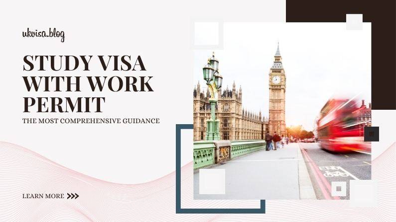 UK Study Visa with Work Permit UK Study Visa with Work Permit