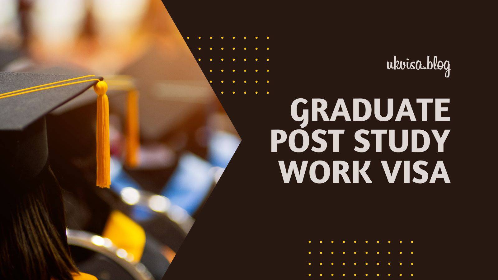 graduate-post-study-work-visa-uk-2023-expert-guidance-tips