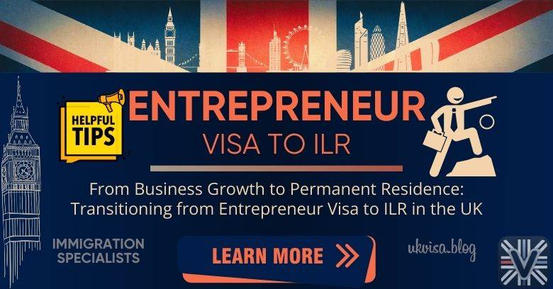 Tier 1 Entrepreneur Visa to ILR Requirements 2024: Expert Guidance