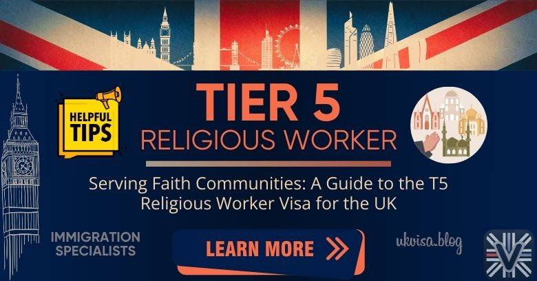 T5 Religious Worker Visa UK 2024: Expert Guidance and Tips