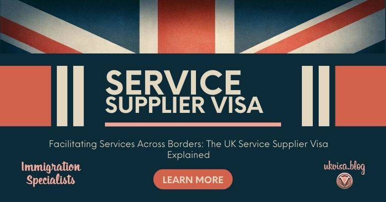 UK Service Supplier Visa