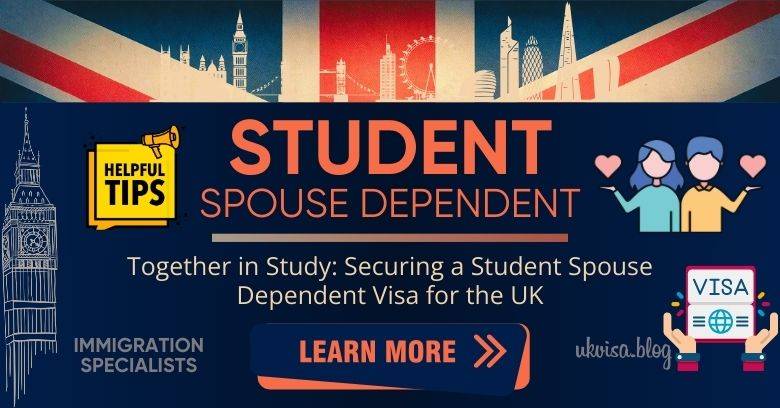 Student Spouse Dependent Visa UK