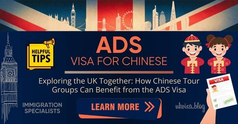 ADS Visa UK for Chinese Tour Groups 2024: Expert Guidance