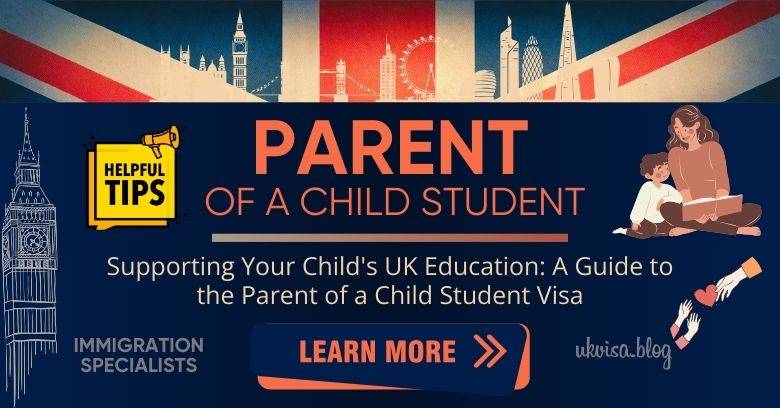 Parent of a Child Student Visa UK Comprehensive Guide