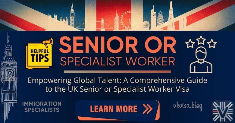 Senior or Specialist Worker Visa UK