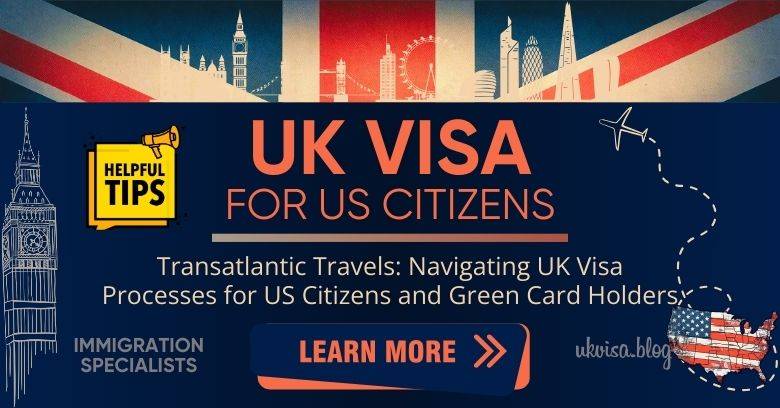 UK Visa USA 2024 for US Citizens: Expert Guidance