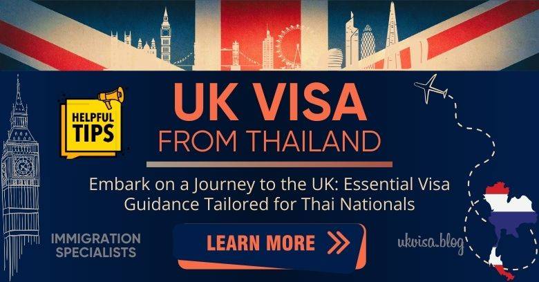 UK Visas for Thai Nationals 2024: Expert Guidance & Tips