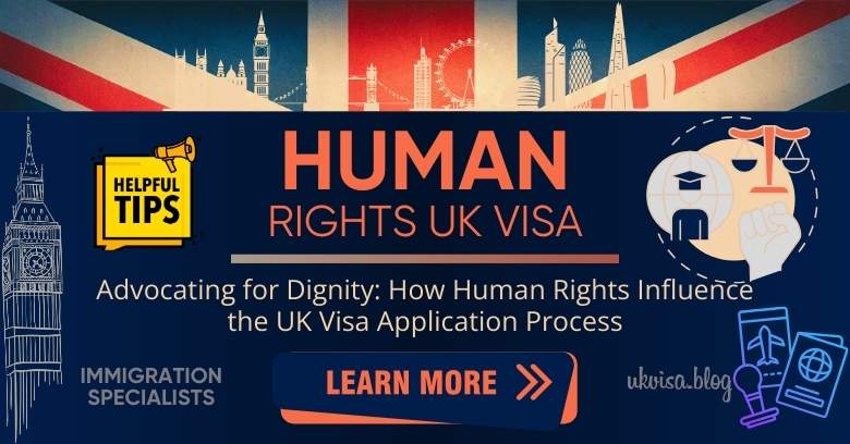 Human Rights UK Visa 2024 Expert Guidance and Tips