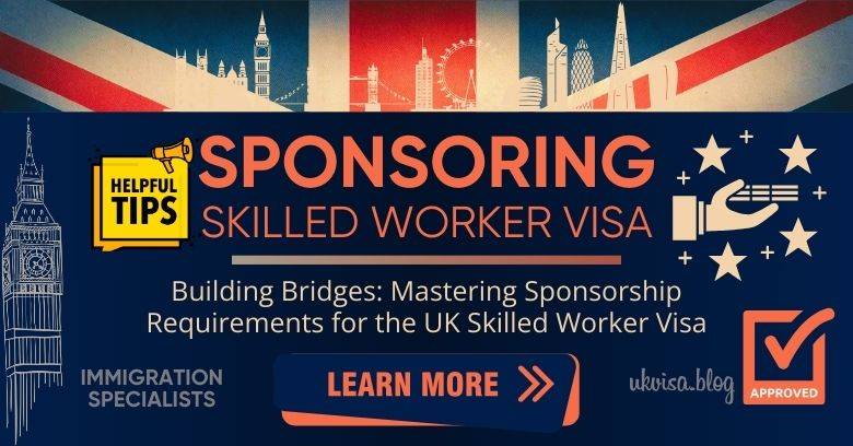 Sponsorship Requirements Skilled Worker Visa UK