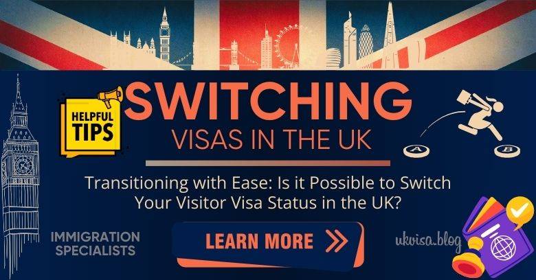 Switch Visitor Visa UK 2024 Expert Guidance for Visa Switching