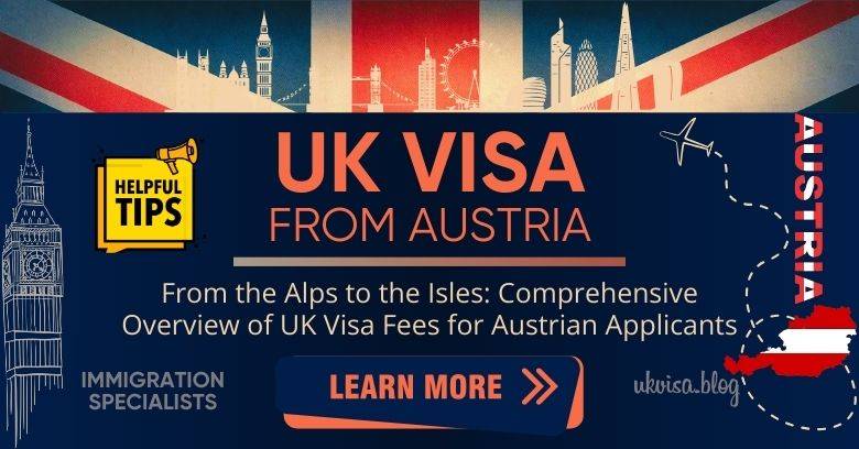 UK Visa Fee Austria 2024 Expert Guidance for Austrians