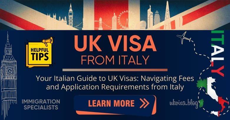 UK Visa Fees Italy 2024 Expert Guidance for Italian Citizens