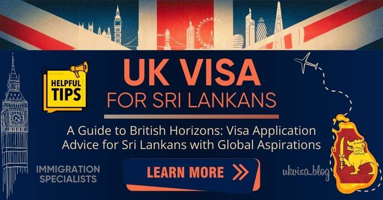 UK Visas for Sri Lankans 2024: Fees and Expert Guidance