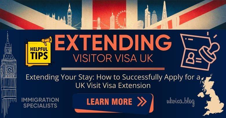 UK Visit Visa Extension Reasons 2024 Expert Guidance