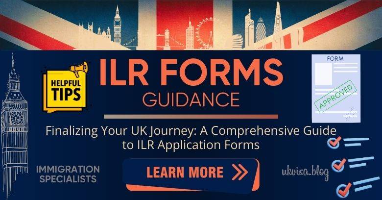 ILR Application Forms Requirements Expert Guidance