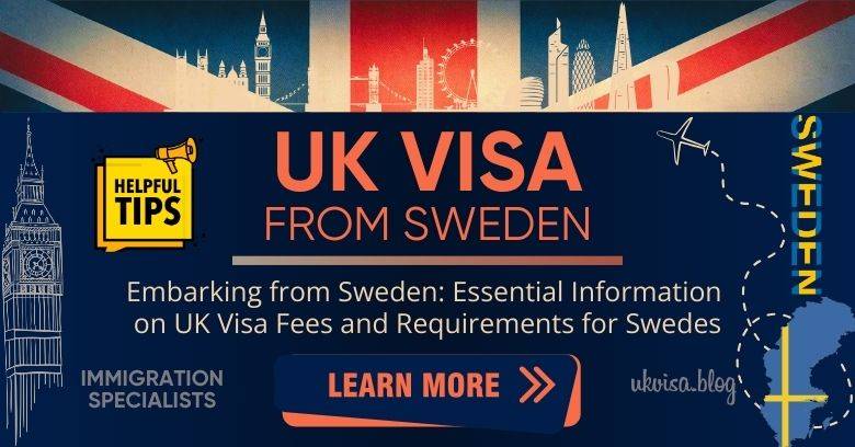 UK Visa Fee Sweden 2024 Expert Guidance for Swedes