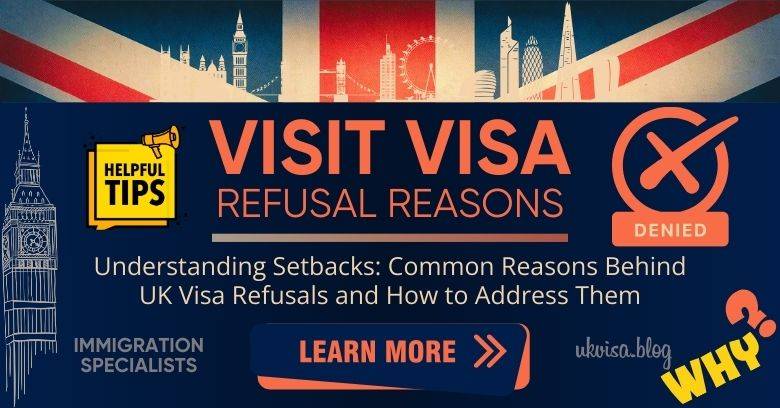 UK Visa Refusal Reasons for Visitors 2024: Expert Guidance