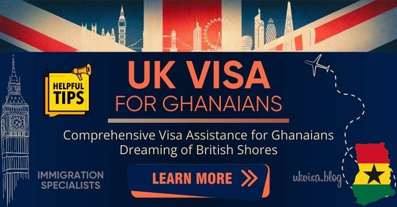 UK Visa from Ghana 2024: The Ultimate Success Guide!