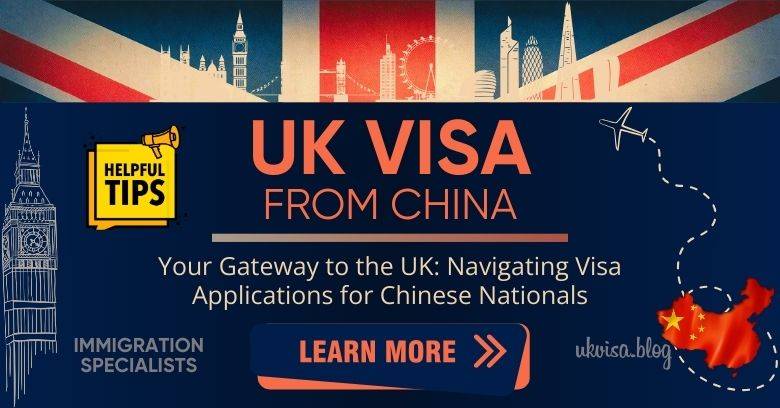 UK Visas for Chinese Citizens 2024 Expert Guidance & Tips