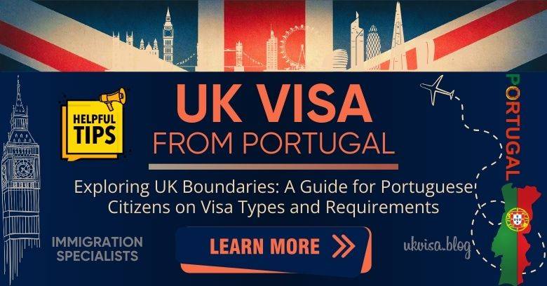 UK Visas for Portuguese Citizens 2024 Expert Guidance