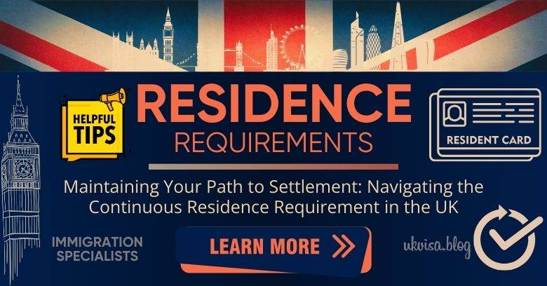 Continuous Residence Requirement UK Expert Guidance