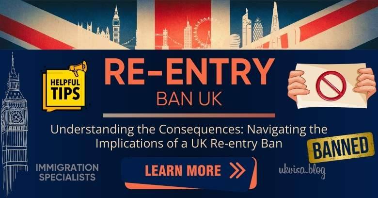 Re-Entry Ban UK Visa 2024: Expert Guidance for Success