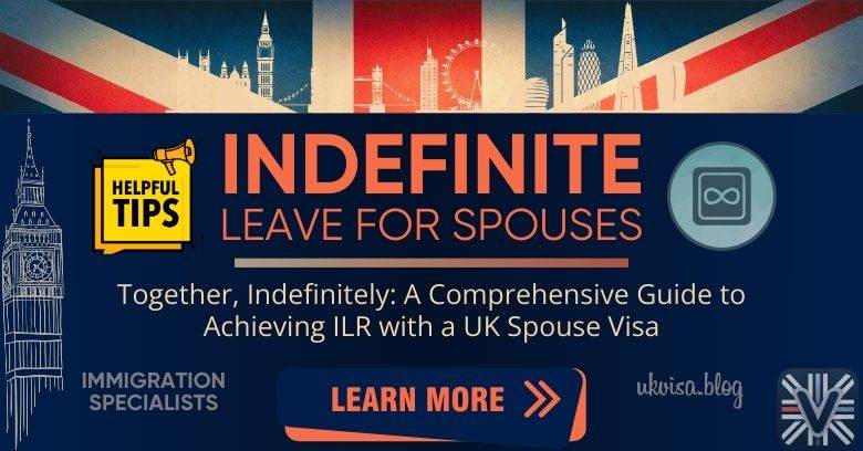 UK Spouse Visa ILR Requirements 2024 Expert Guidance