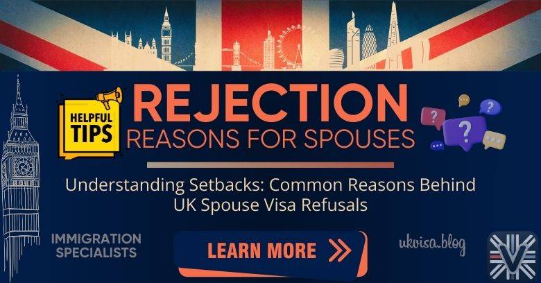 UK Spouse Visa Refusal Reasons 2024: Expert Guidance