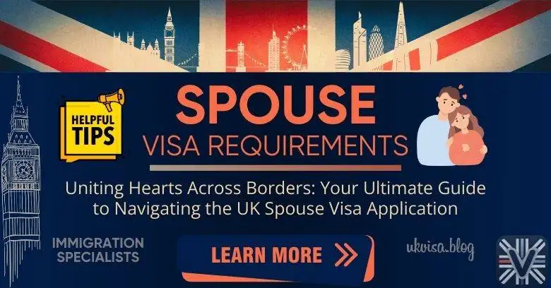 UK Spouse Visa Requirements 2024: Expert Guidance and Tips