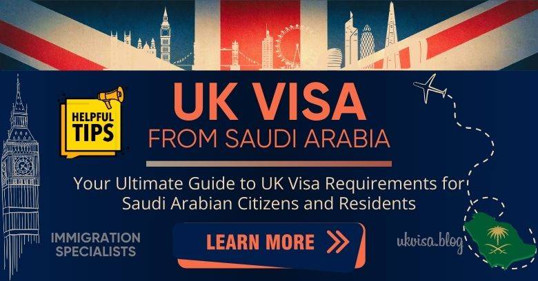 UK Visa Requirements Saudi Arabia 2024 Expert Guidance