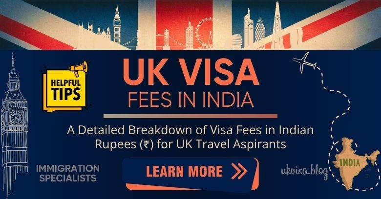 Latest UK Visa Fees in Indian Rupees 2024: Expert Guidance