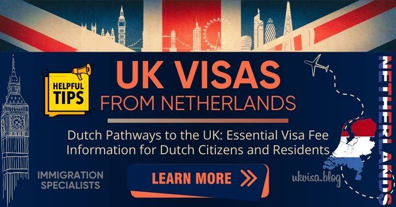 UK Visa Netherlands Fee & Requirements Ultimate Guide 2024