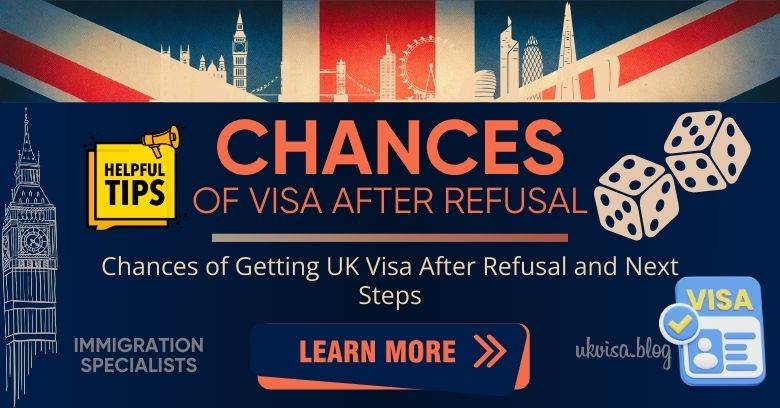 Chances of Getting Visa After Refusal UK 2024 Expert Tips