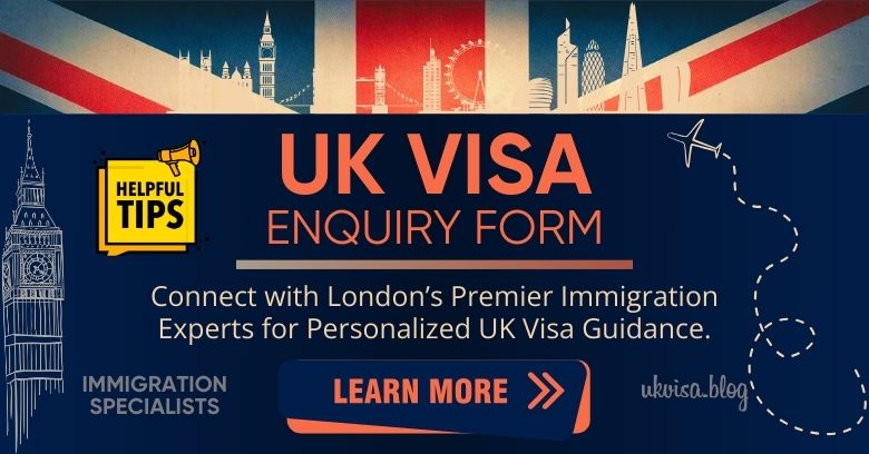 Fill UK Visa Enquiry Form to Get Best Advice UK Visa and Immigration