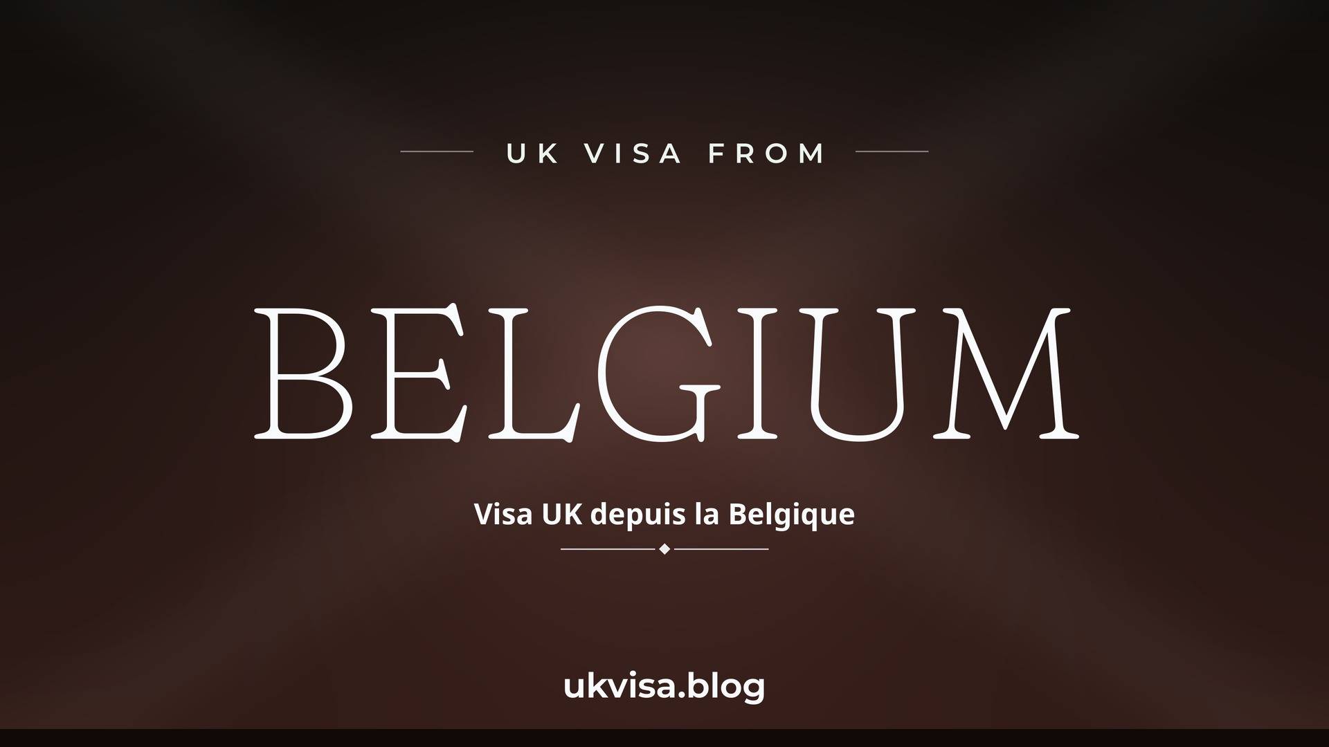 UK visa from Belgium featured image — Belgium in white serif type with the French line "Visa UK depuis la Belgique" on a dark black national-colour background