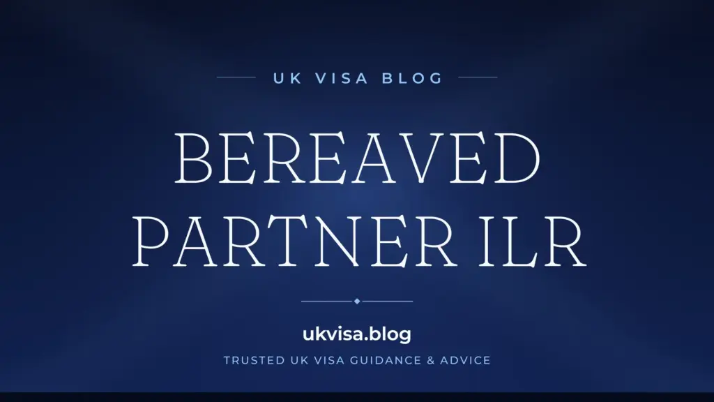 Bereaved Partner Ilr 2026: Uk Bereavement Visa Guide &Amp;Amp; How To Apply 1 Bereaved Partner Ilr 2026: Uk Bereavement Visa Guide &Amp;Amp; How To Apply