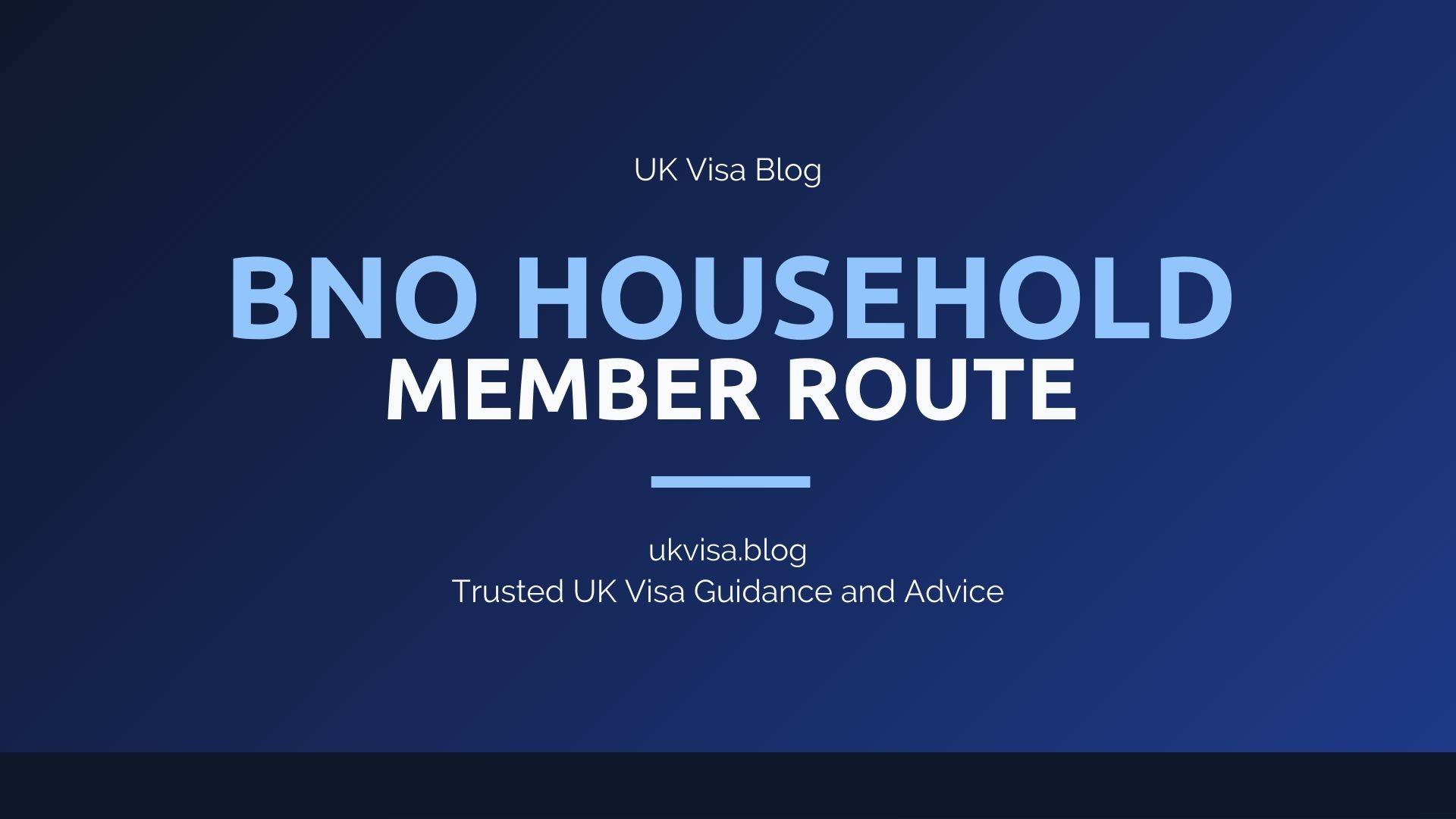 BNO Household Member Route featured image showing UK Visa Blog branding with Hong Kong family member visa guidance
