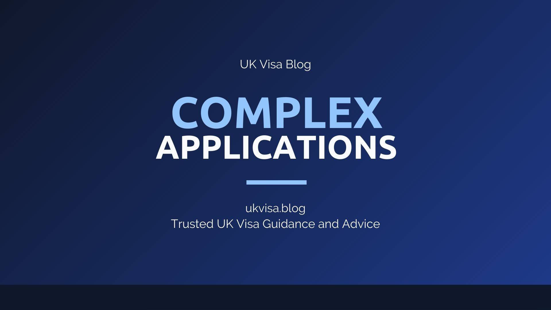 Complex Visitor Visa Applications featured image showing UK Visa Blog branding with expert guidance for difficult cases